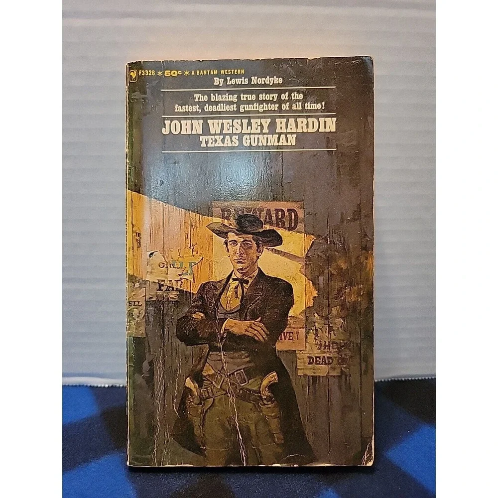 JOHN WESLEY HARDIN: TEXAS GUNMAN By Lewis Nordyke 1967 Paperback RARE 1st Bantam
